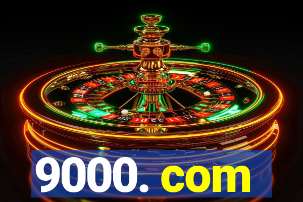 9000. com